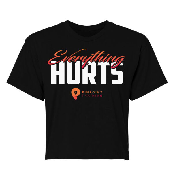 EVERYTHING HURTS - WOMEN'S CROP T-SHIRT - $O9PQD4$ Thumbnail